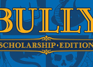 Bully Scholarship Edition